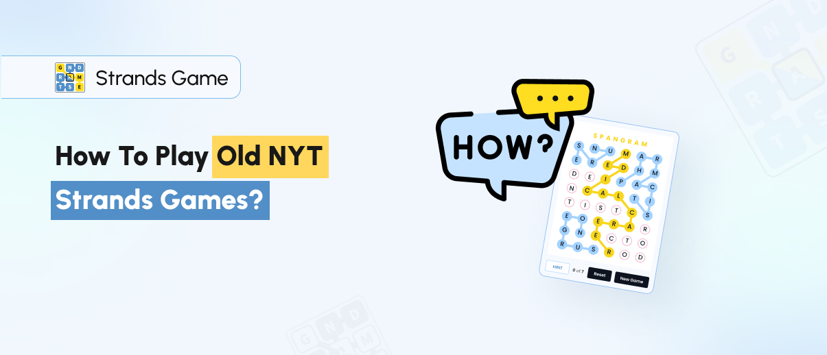 How to Play Old NYT Strands Game?