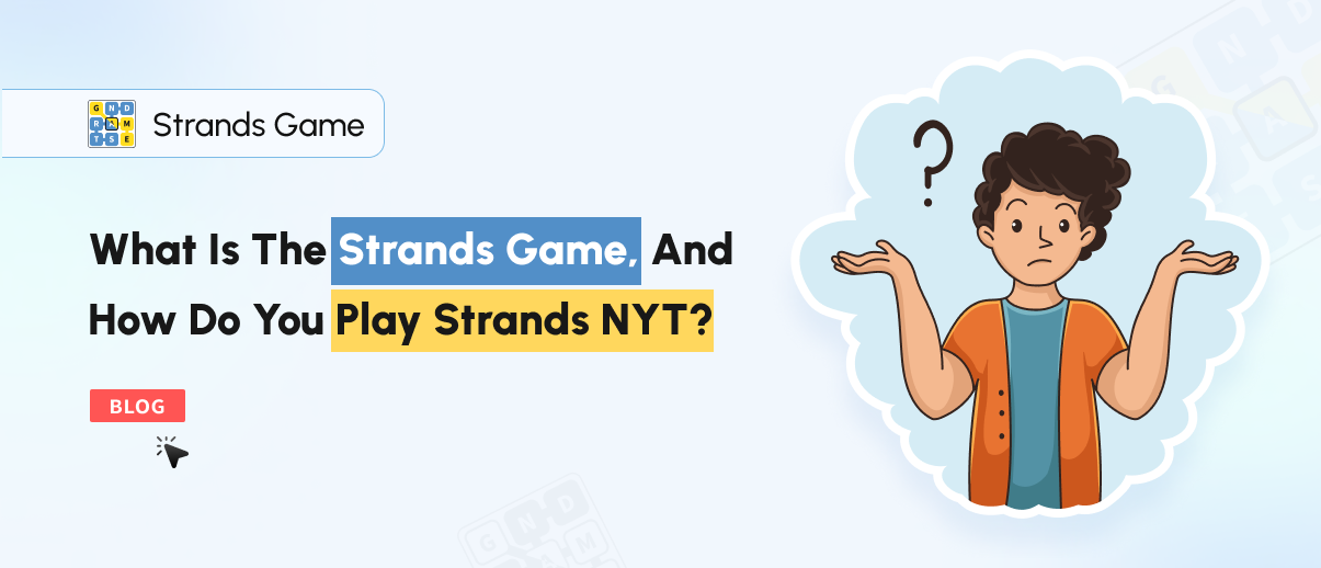 What is the Strands Game, and how to play Strands NYT?
